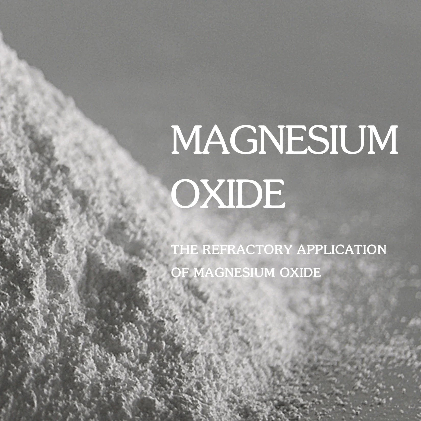 Text 'MAGNESIUM OXIDE' and 'THE REFRACTORY APPLICATION OF MAGNESIUM OXIDE' on a gray background with magnesium oxide powder.